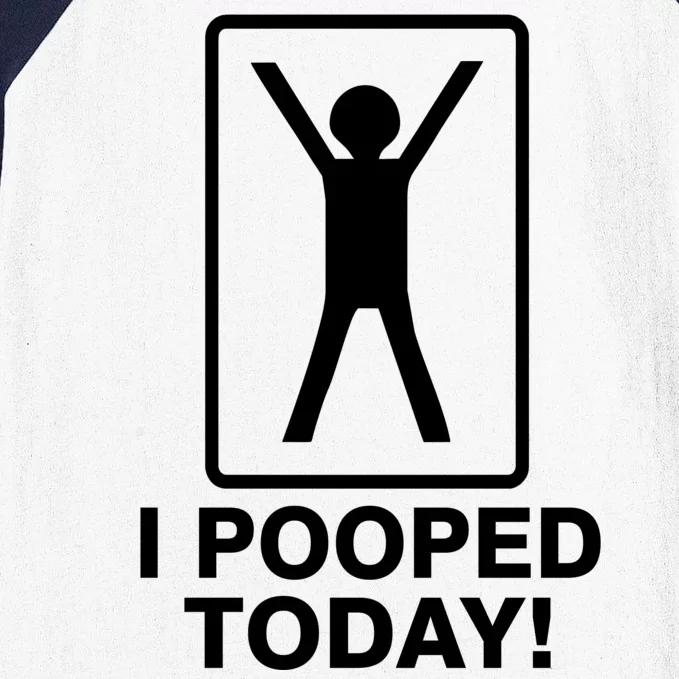 I Pooped Today! Baseball Sleeve Shirt