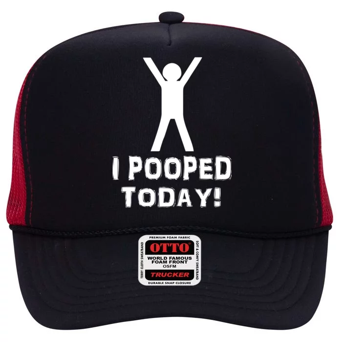 I Pooped Today Funny Humor High Crown Mesh Trucker Hat