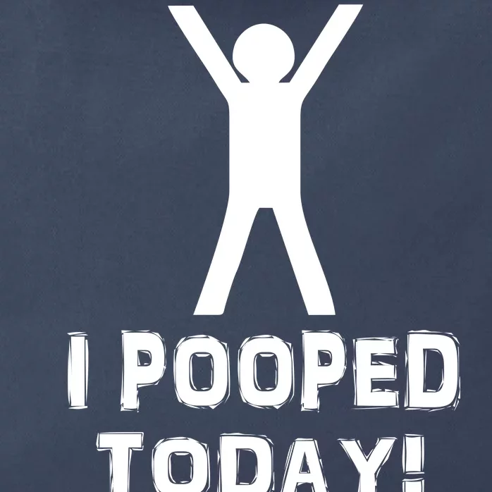 I Pooped Today Funny Humor Zip Tote Bag