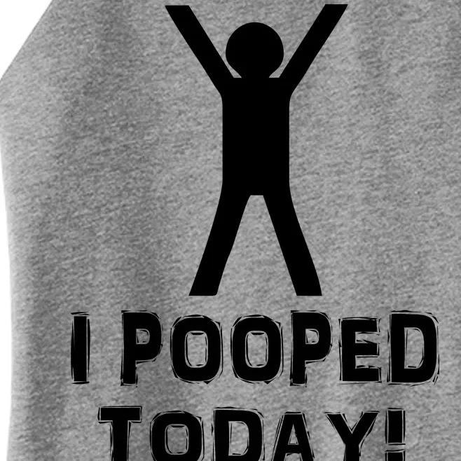 I Pooped Today Funny Humor Women’s Perfect Tri Rocker Tank