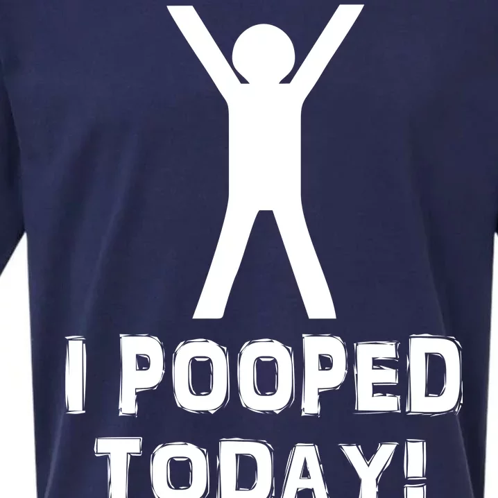 I Pooped Today Funny Humor Sueded Cloud Jersey T-Shirt