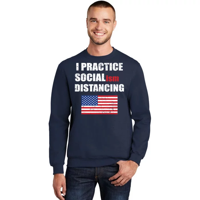 I Practiced Socialism Distancing Sweatshirt