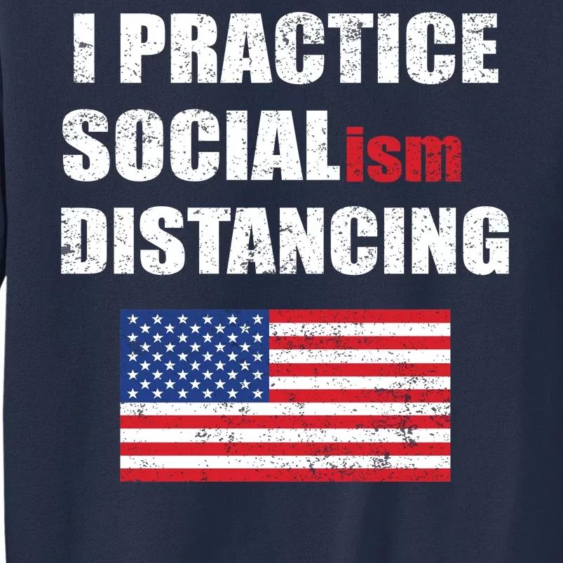 I Practiced Socialism Distancing Sweatshirt