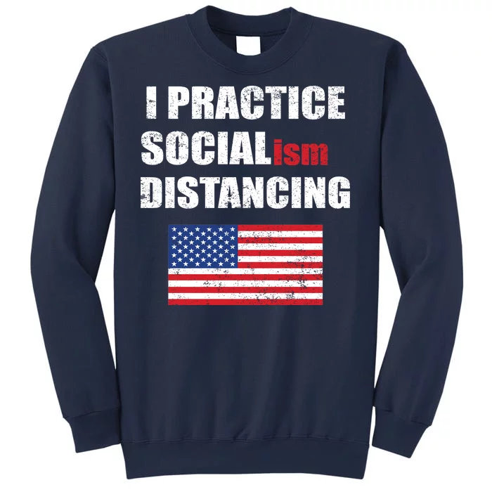 I Practiced Socialism Distancing Sweatshirt