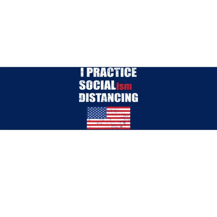 I Practiced Socialism Distancing Bumper Sticker