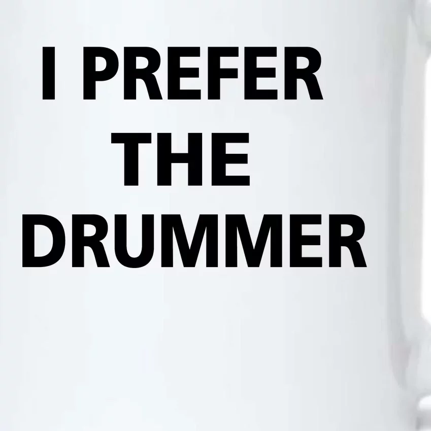 I Prefer A Drummer Black Color Changing Mug