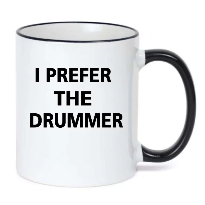 I Prefer A Drummer Black Color Changing Mug