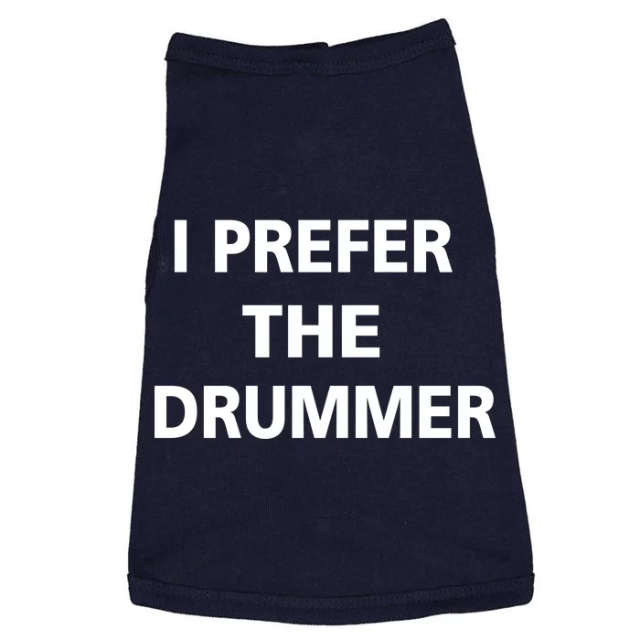 I Prefer A Drummer Doggie Tank