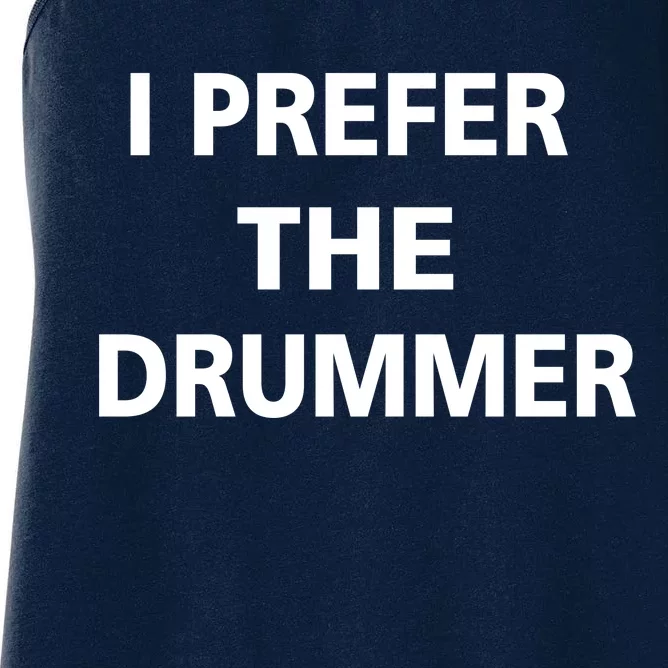 I Prefer A Drummer Women's Racerback Tank