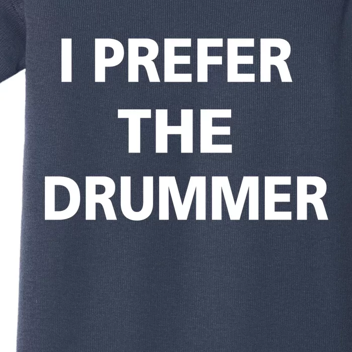 I Prefer A Drummer Baby Bodysuit