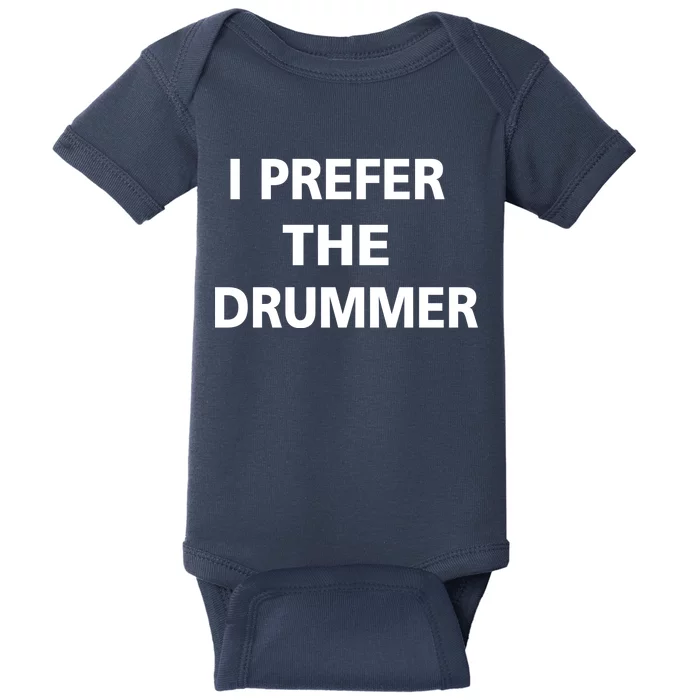 I Prefer A Drummer Baby Bodysuit