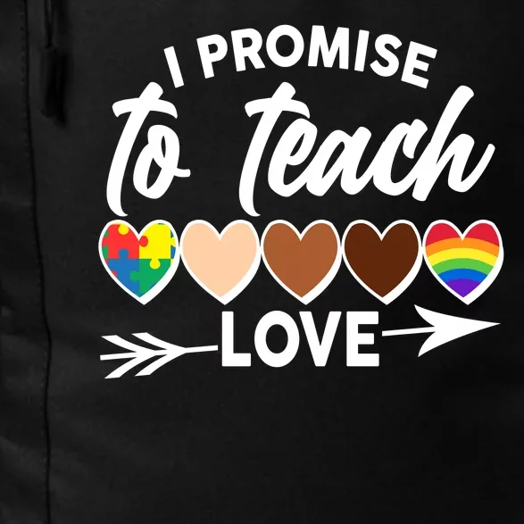 I Promise To Teach Love Diversity Equality Daily Commute Backpack