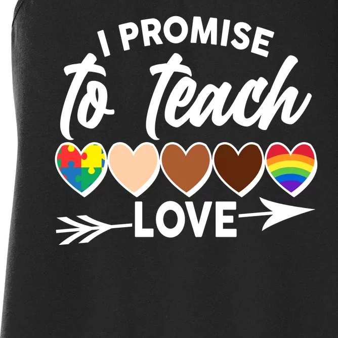 I Promise To Teach Love Diversity Equality Women's Racerback Tank