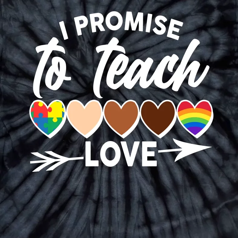 I Promise To Teach Love Diversity Equality Tie-Dye T-Shirt