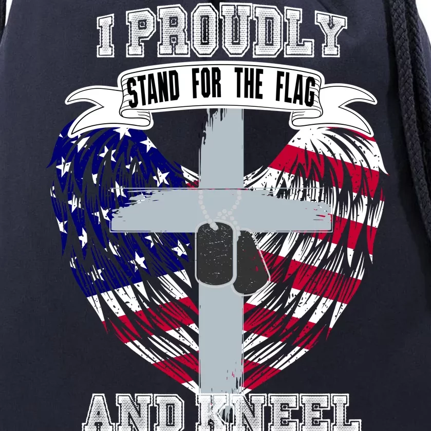 I Proudly Stand For The Flag And Kneel For The Cross Drawstring Bag