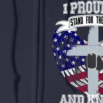 I Proudly Stand For The Flag And Kneel For The Cross Full Zip Hoodie