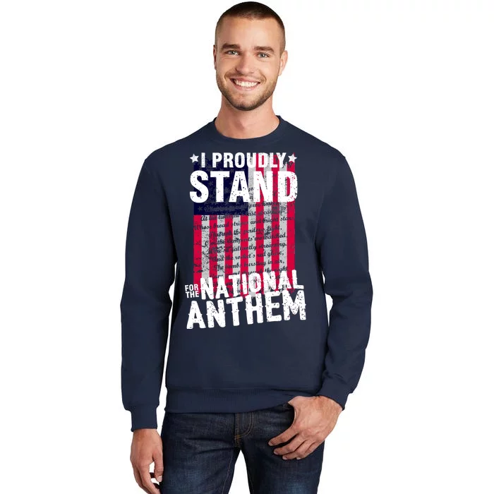 I Proudly Stand For The National Anthem Pledge Tall Sweatshirt