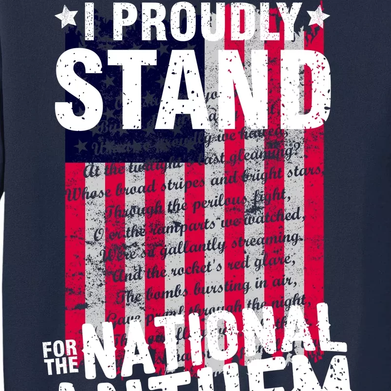 I Proudly Stand For The National Anthem Pledge Tall Sweatshirt