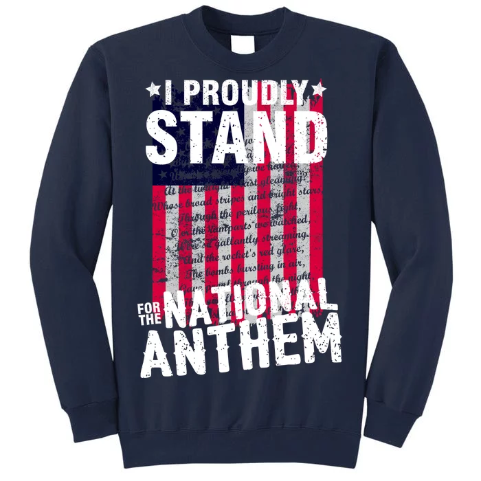 I Proudly Stand For The National Anthem Pledge Tall Sweatshirt