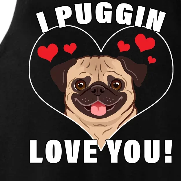 I Puggin Love You Ladies Tri-Blend Wicking Tank