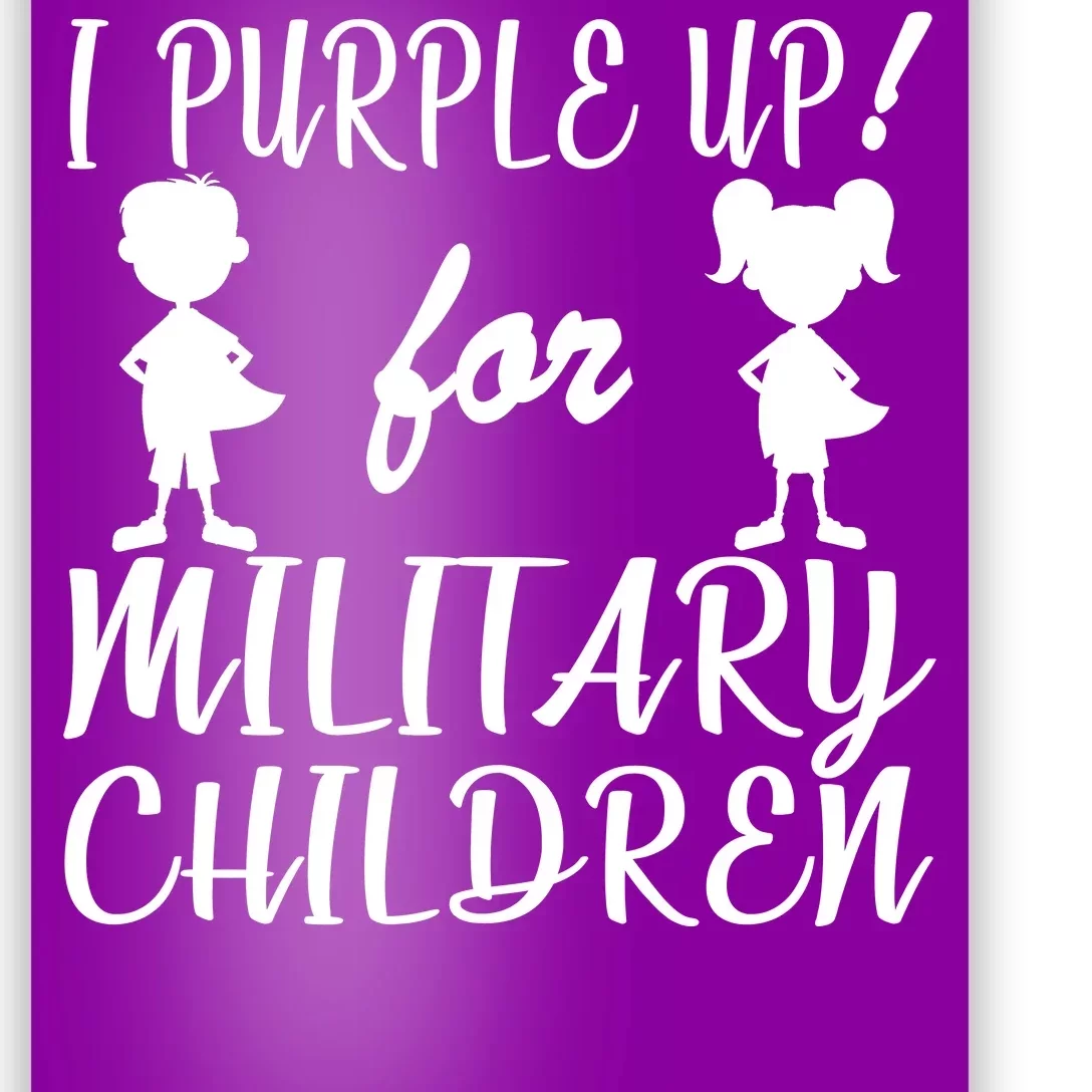 I Purple Up For Military Children Month Poster