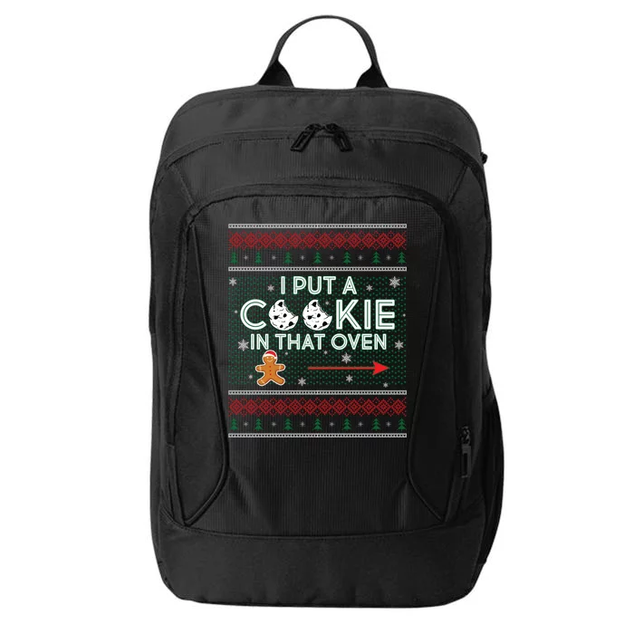 I Put A Cookie In That Oven Ugly Christmas Sweater City Backpack