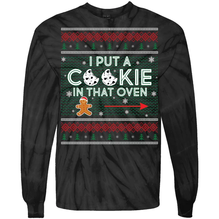 I Put A Cookie In That Oven Ugly Christmas Sweater Tie-Dye Long Sleeve Shirt