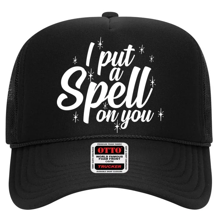 I Put A Spell On You High Crown Mesh Trucker Hat