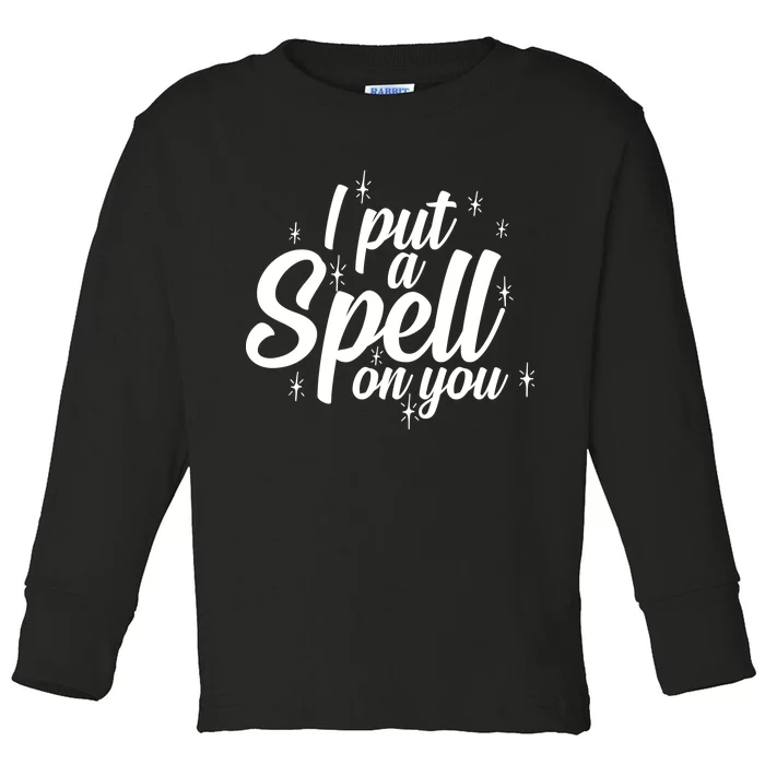 I Put A Spell On You Toddler Long Sleeve Shirt