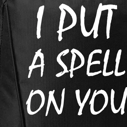 I Put A Spell On You Funny Witch City Backpack