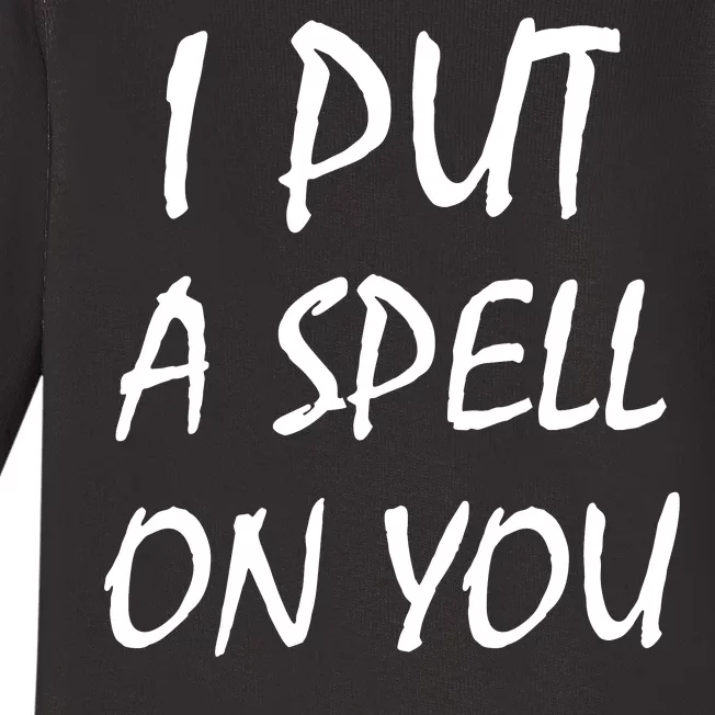 I Put A Spell On You Funny Witch Baby Long Sleeve Bodysuit