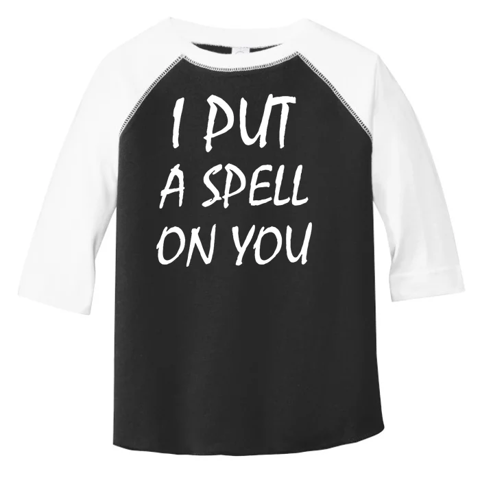 I Put A Spell On You Funny Witch Toddler Fine Jersey T-Shirt