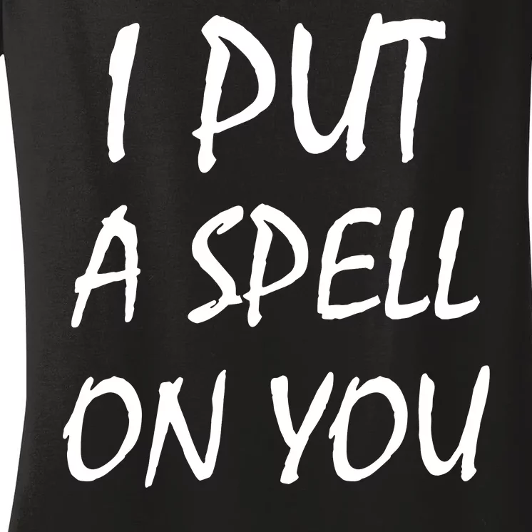 I Put A Spell On You Funny Witch Women's V-Neck T-Shirt