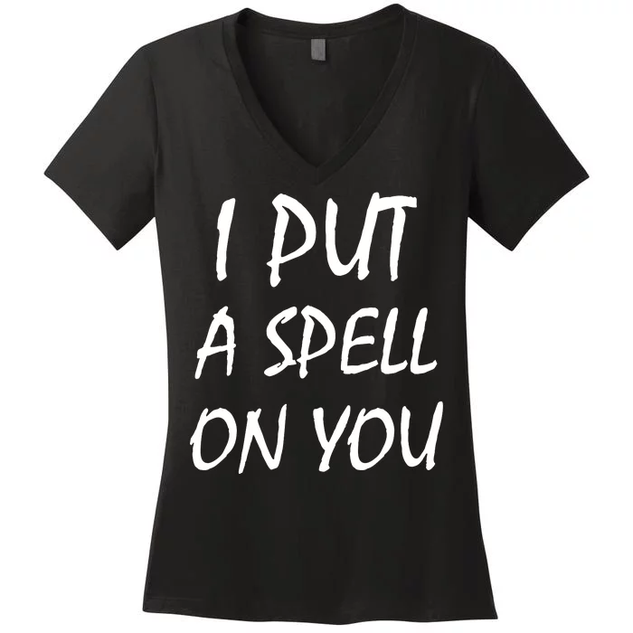 I Put A Spell On You Funny Witch Women's V-Neck T-Shirt