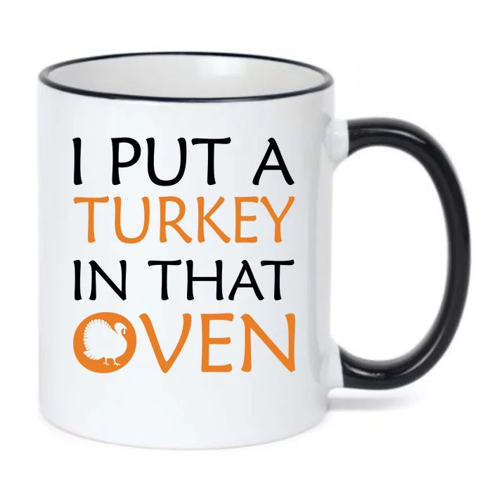 I Put A Turkey In That Oven Black Color Changing Mug