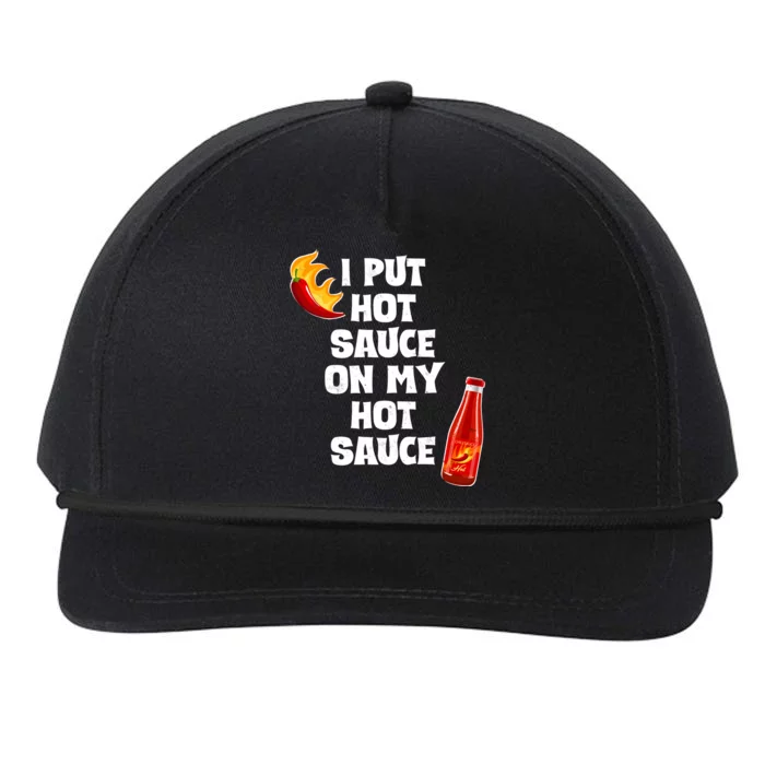 I Put Hot Sauce On My Hot Sauce Snapback Five-Panel Rope Hat