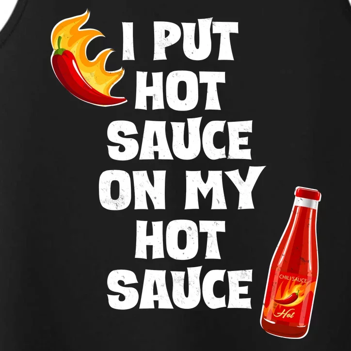 I Put Hot Sauce On My Hot Sauce Performance Tank