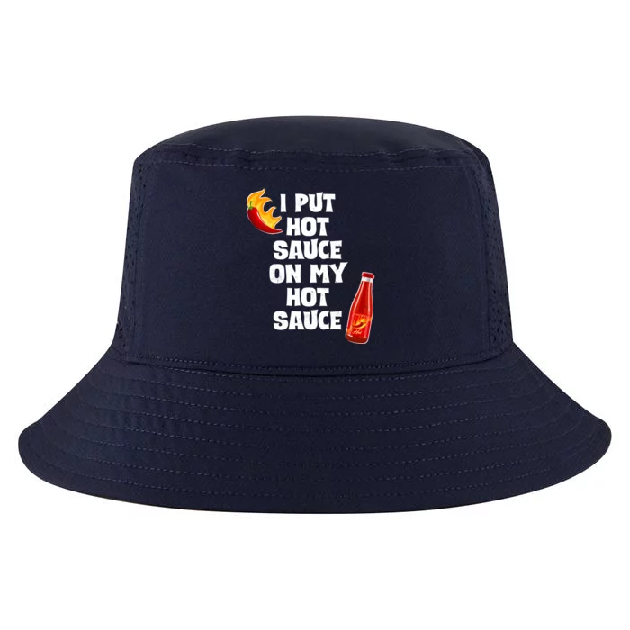 I Put Hot Sauce On My Hot Sauce Cool Comfort Performance Bucket Hat