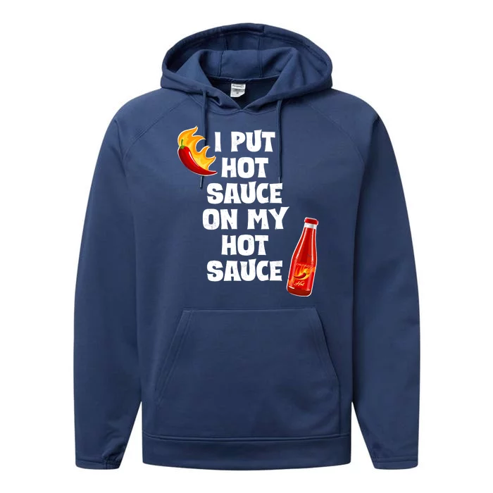 I Put Hot Sauce On My Hot Sauce Performance Fleece Hoodie