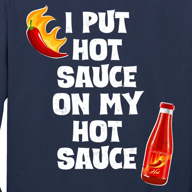 I Put Hot Sauce On My Hot Sauce Tall Long Sleeve T-Shirt