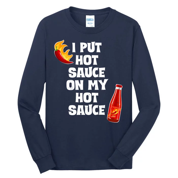 I Put Hot Sauce On My Hot Sauce Tall Long Sleeve T-Shirt