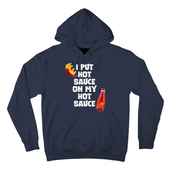 I Put Hot Sauce On My Hot Sauce Tall Hoodie