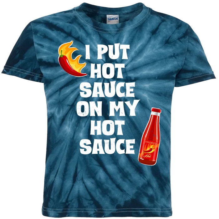 I Put Hot Sauce On My Hot Sauce Kids Tie-Dye T-Shirt