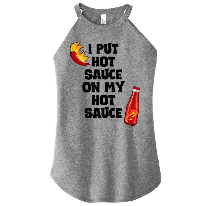 I Put Hot Sauce On My Hot Sauce Women’s Perfect Tri Rocker Tank