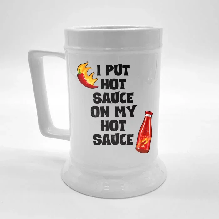 I Put Hot Sauce On My Hot Sauce Front & Back Beer Stein