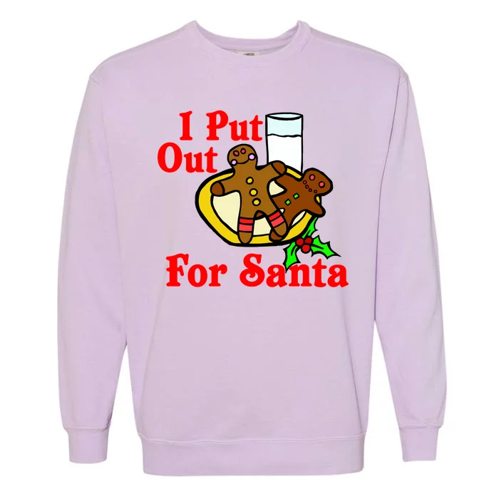 I Put Out For Santa Cookies and Milk Garment-Dyed Sweatshirt