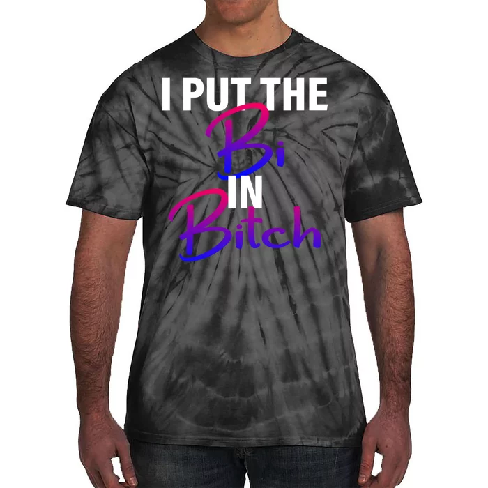 I Put The Bi In Bitch Funny Bisexual Pride Tie-Dye T-Shirt