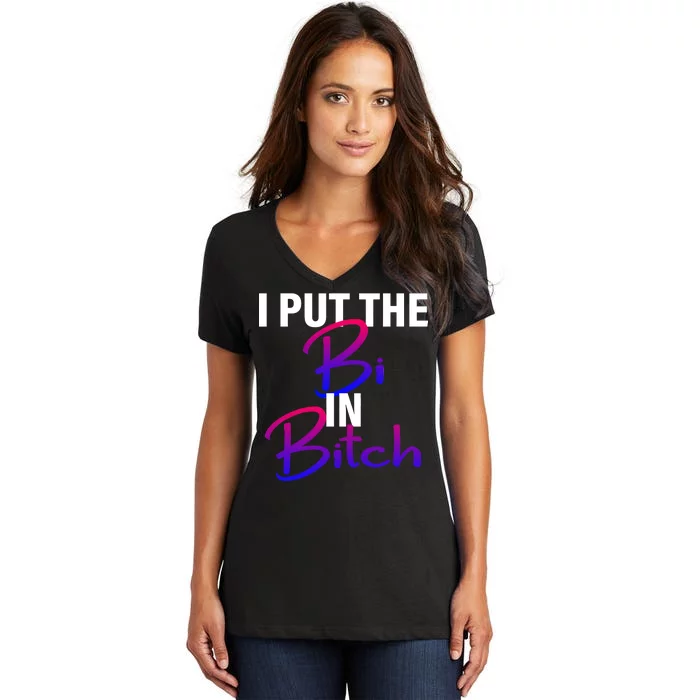 I Put The Bi In Bitch Funny Bisexual Pride Women's V-Neck T-Shirt