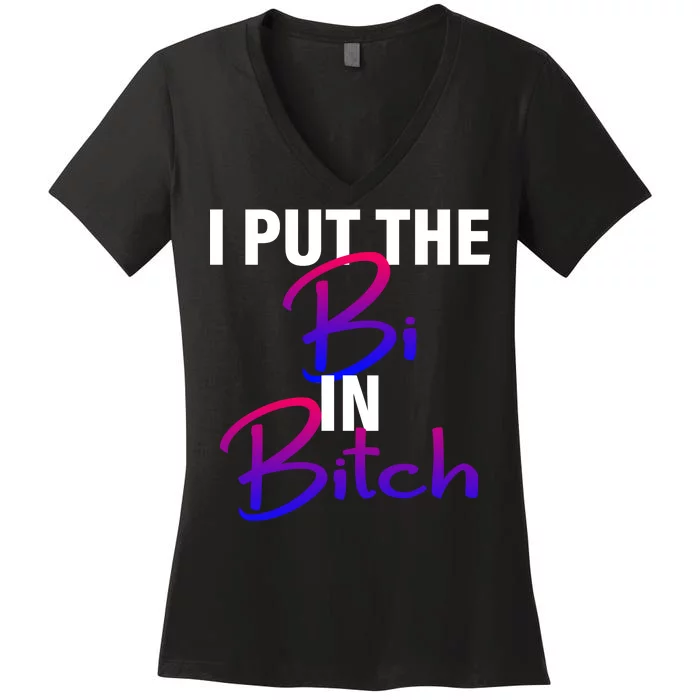 I Put The Bi In Bitch Funny Bisexual Pride Women's V-Neck T-Shirt