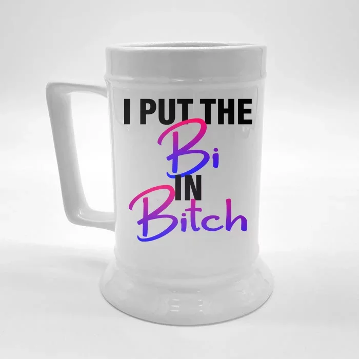 I Put The Bi In Bitch Funny Bisexual Pride Front & Back Beer Stein